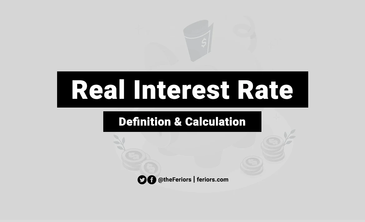 Real Interest Rate Definition and Calculation Feriors