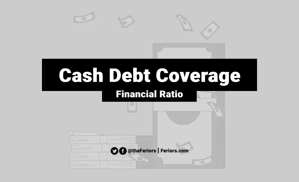 Cash Debt Coverage Ratio Formula & Explained Feriors