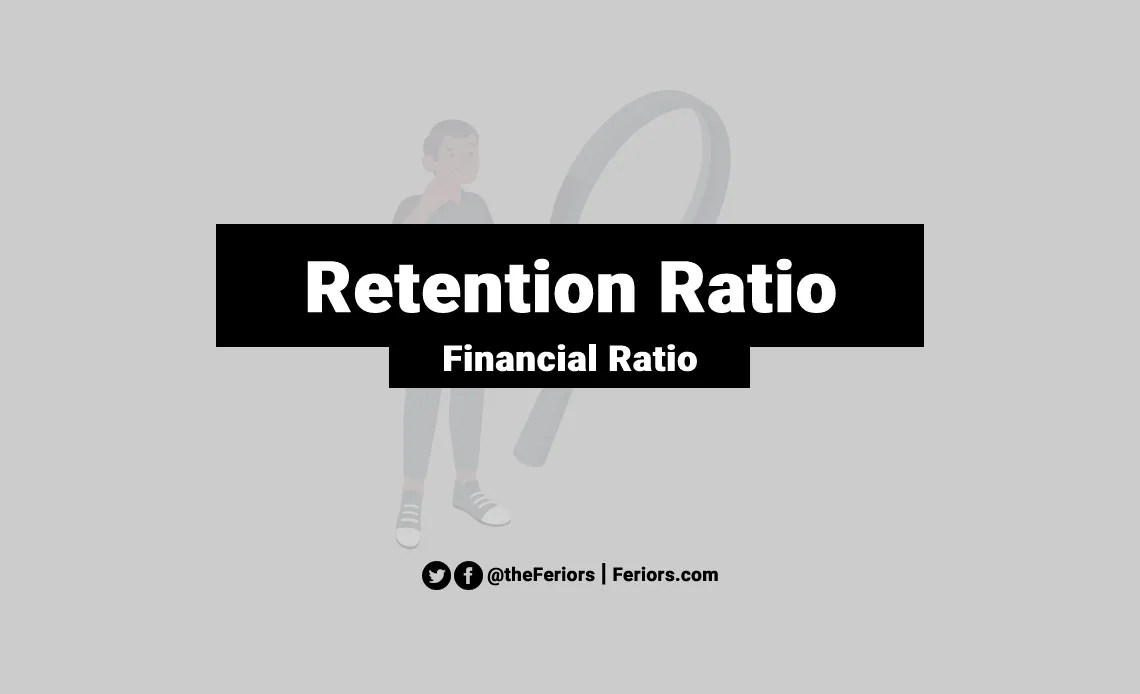 Retention Ratio Formula & Explained Feriors
