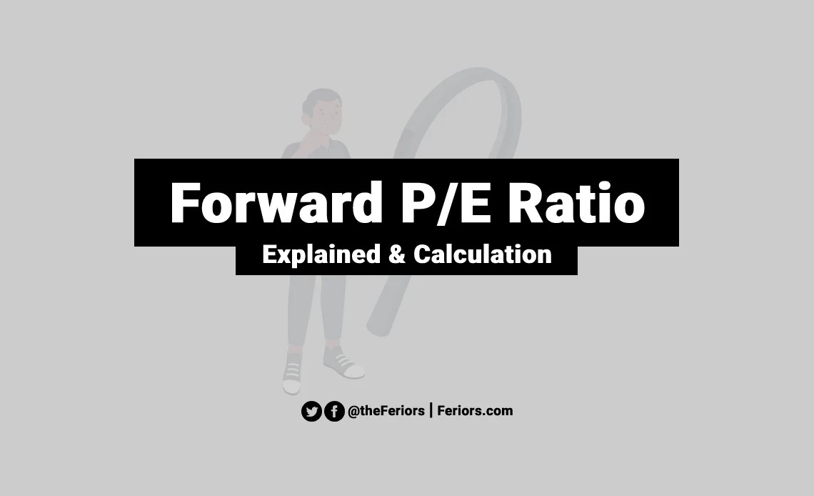 Forward P/E Definition & Formula Explained Feriors