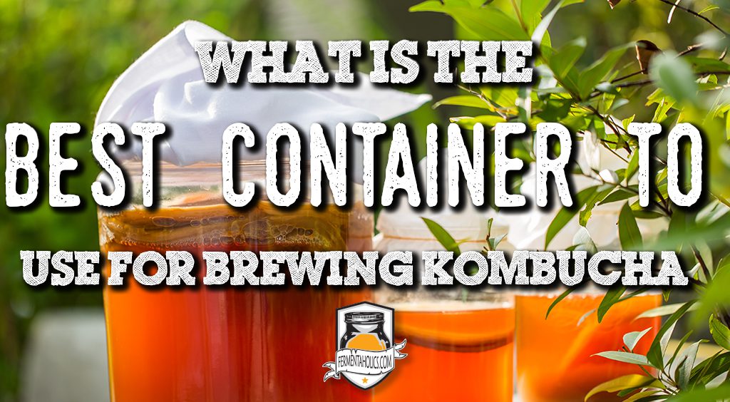 Top Kombucha Brewing Container Find the Best Brewing Vessel