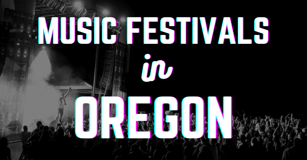 Music Festivals In Oregon Festival Survival Guide