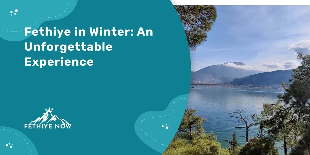 Winter in Fethiye Turkey's Serene Coastal Winter Haven