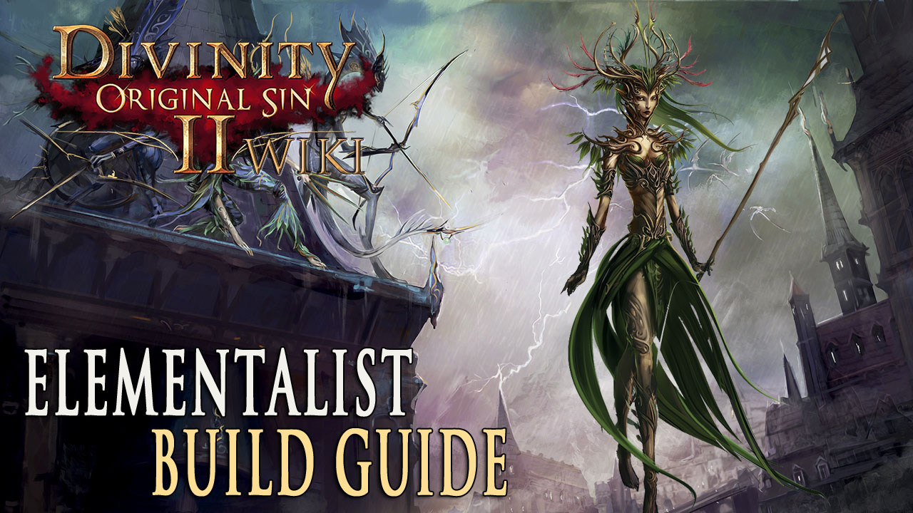 Divinity Original Sin 2 Builds Elementalist Fextralife