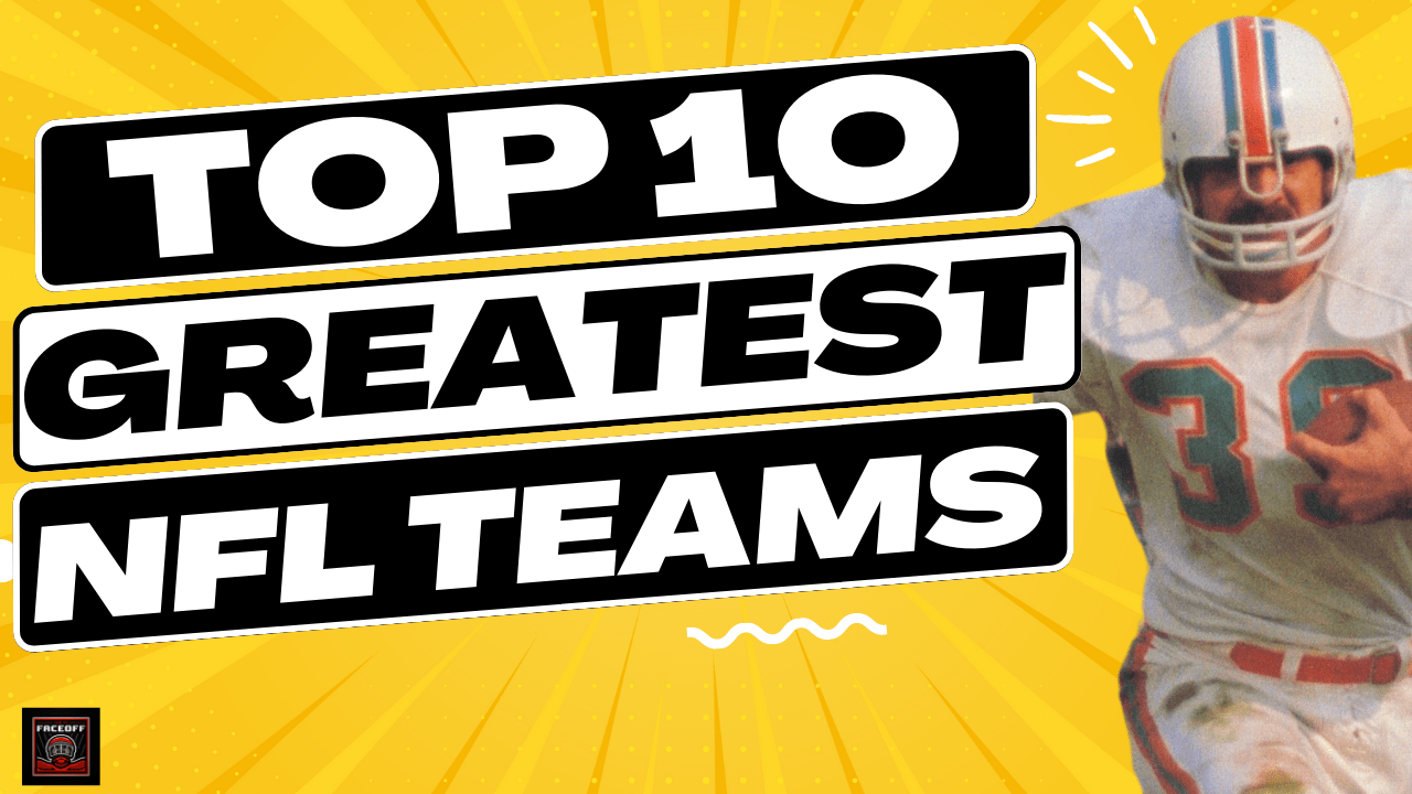Top 10 Greatest NFL Teams of All Time August 20, 2024