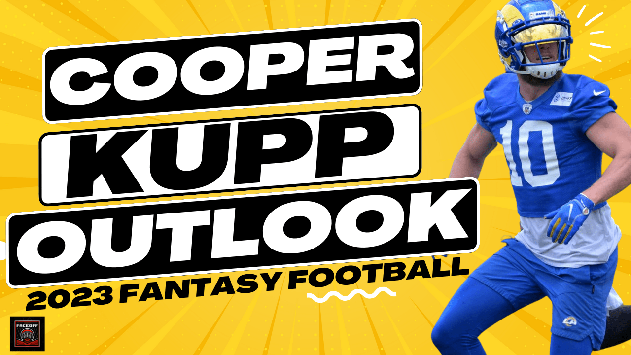 Cooper Kupp 2023 Fantasy Football Outlook