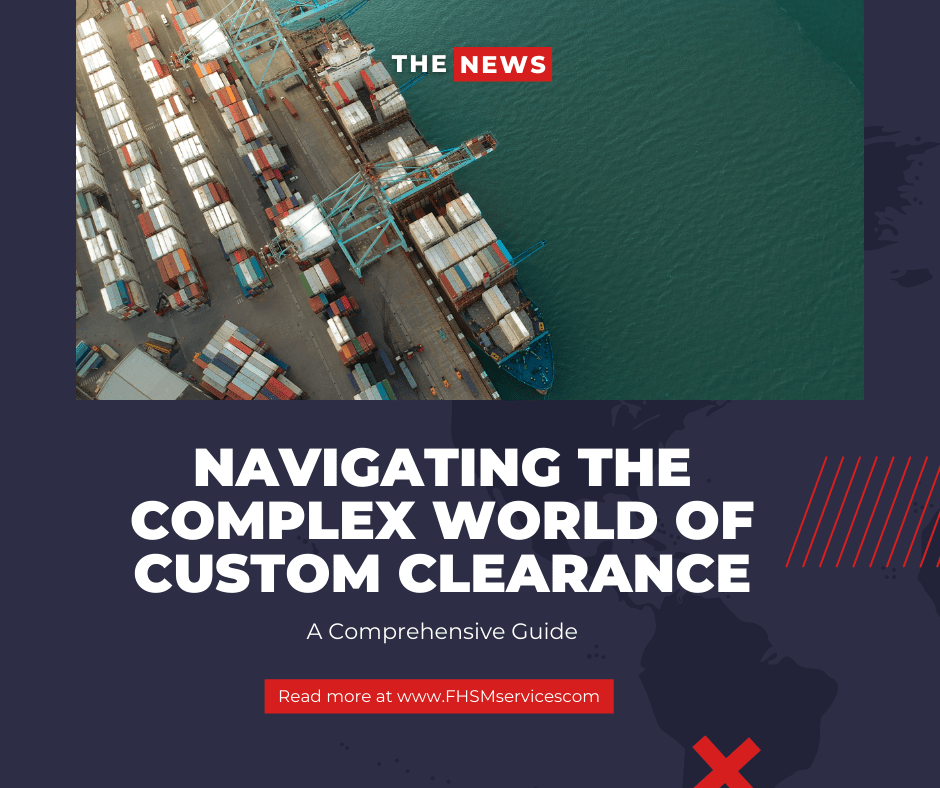 Navigating the Complex World of Custom Clearance A Comprehensive Guide
