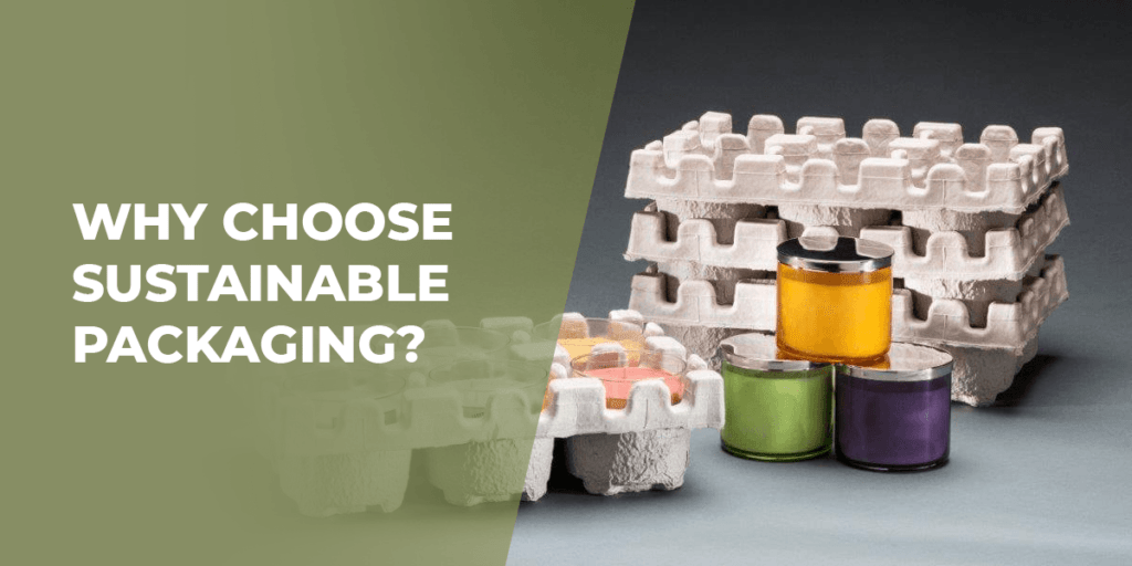 Why Choose Sustainable Packaging? Fiber Interior Packaging