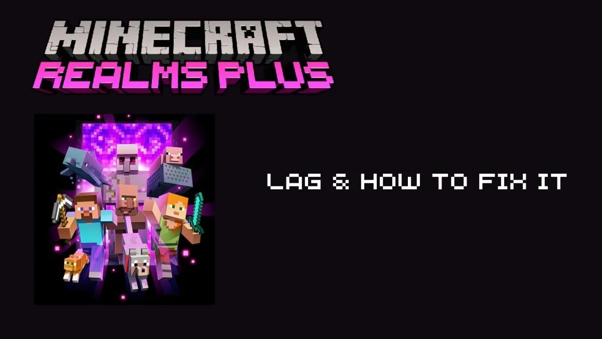 Minecraft Here’s How To Fix Realms Lag
