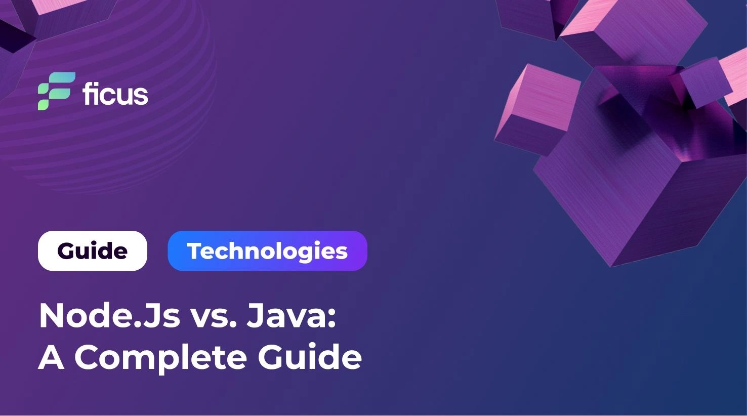 Node.Js vs. Java A Complete Guide Ficus Technologies