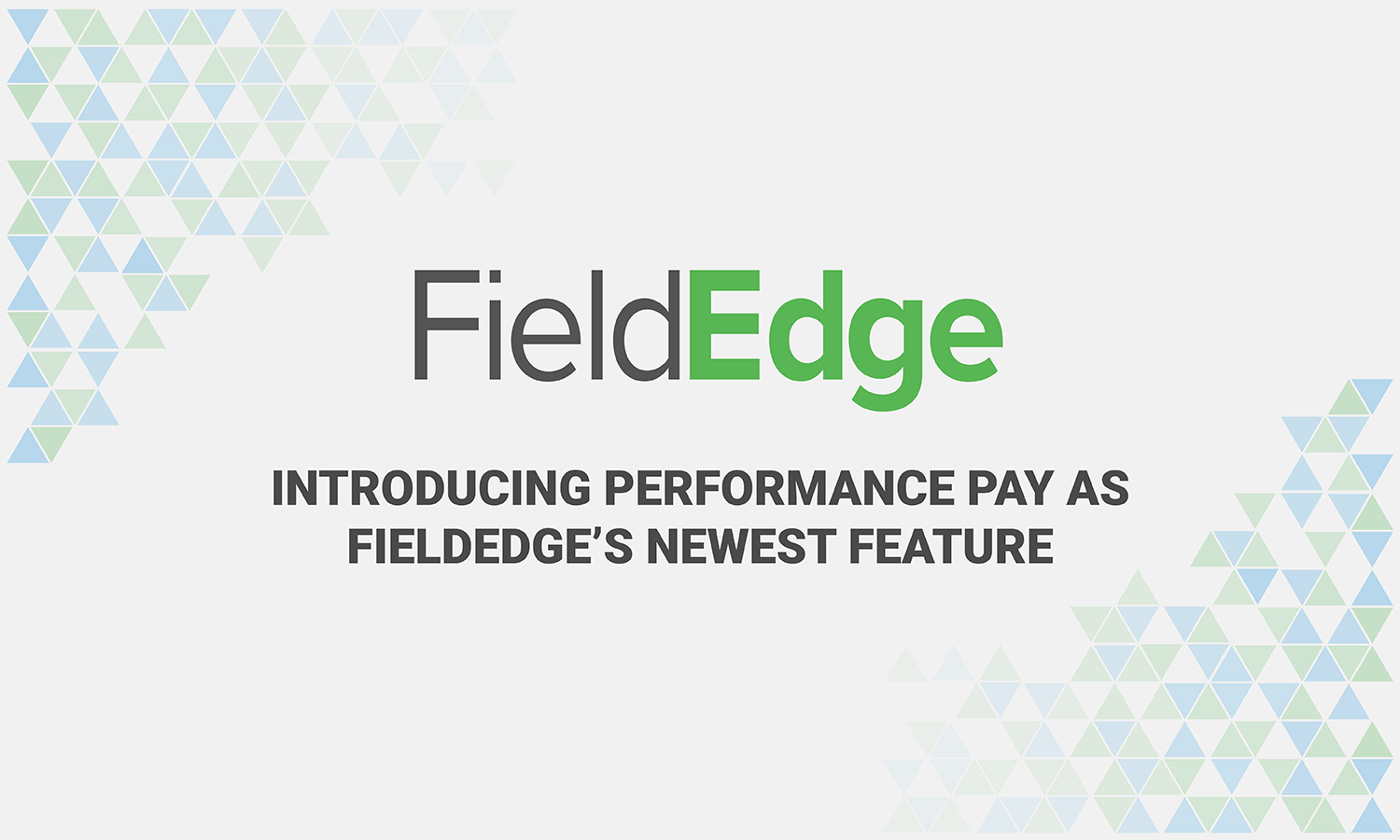 Introducing Performance Pay as FieldEdge’s Newest Feature FieldEdge