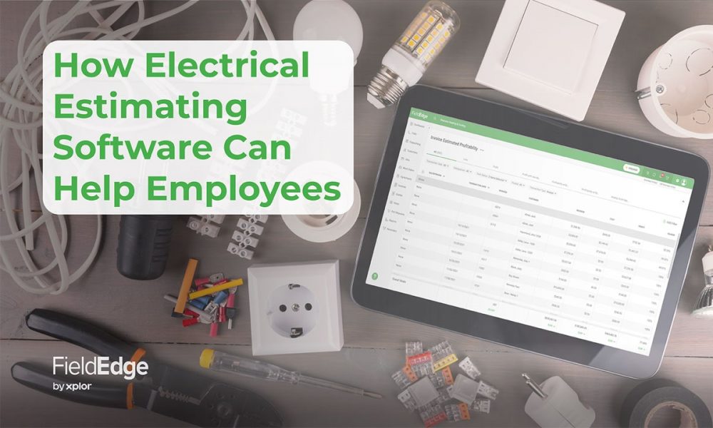 How Electrical Estimating Software Can Help Employees FieldEdge