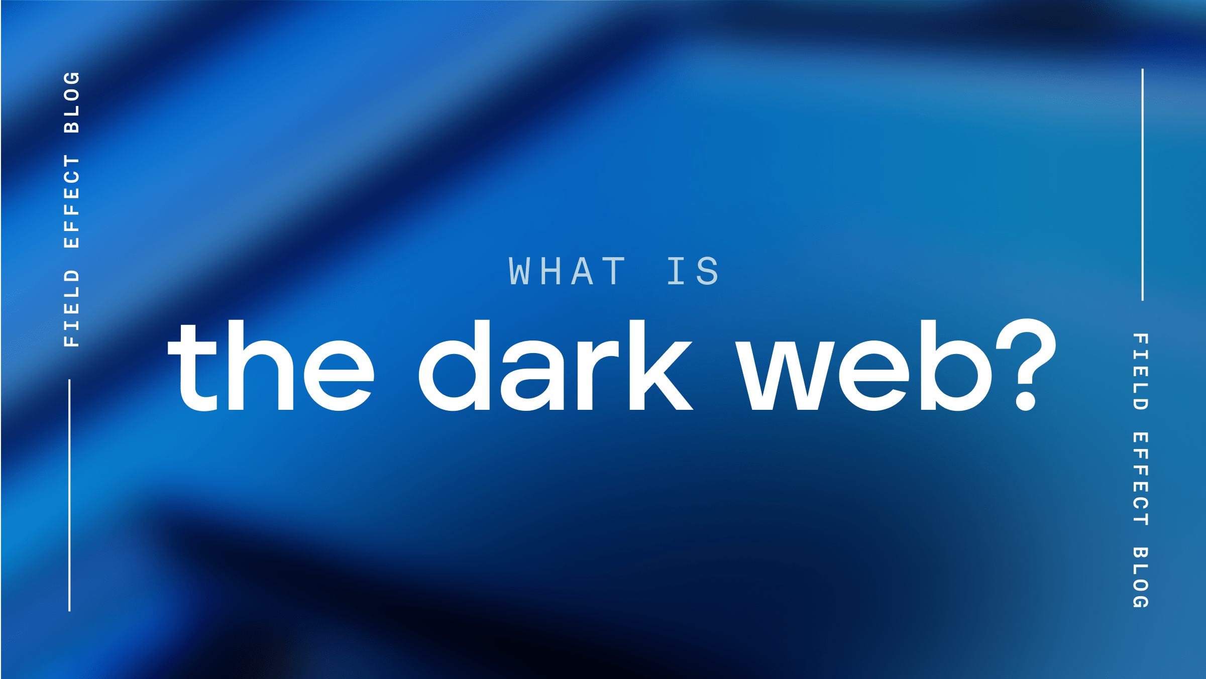 What is the dark web?