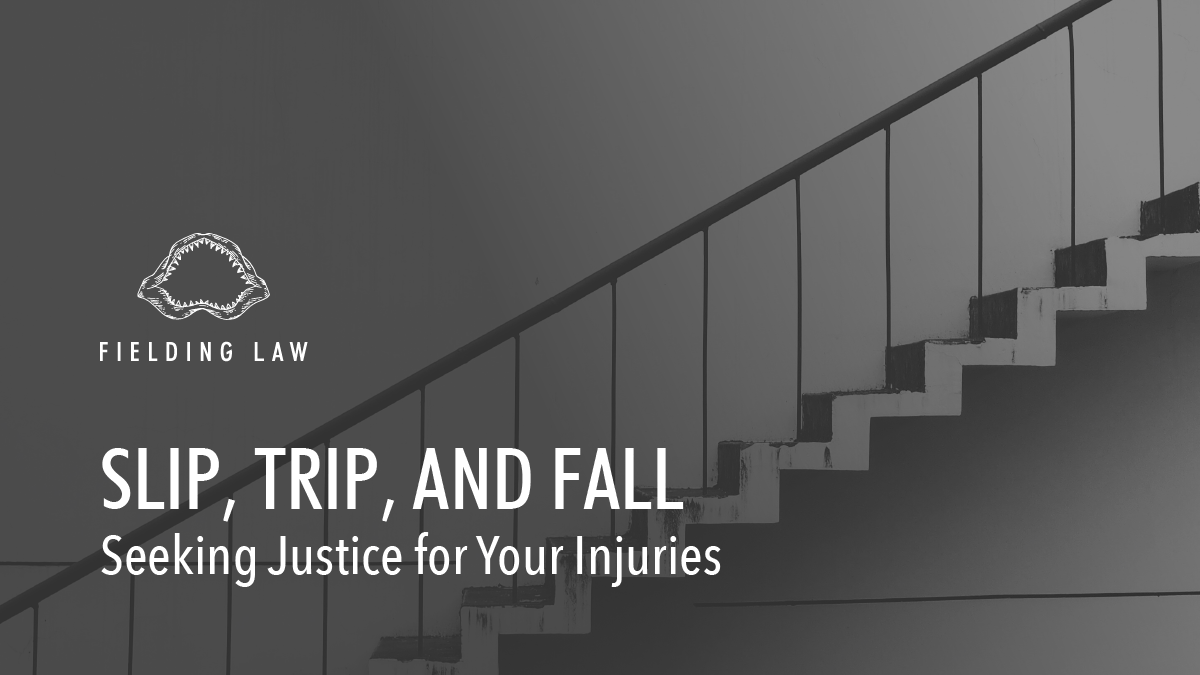 Slip and fall Fielding Law Firm • Serving California and Arizona