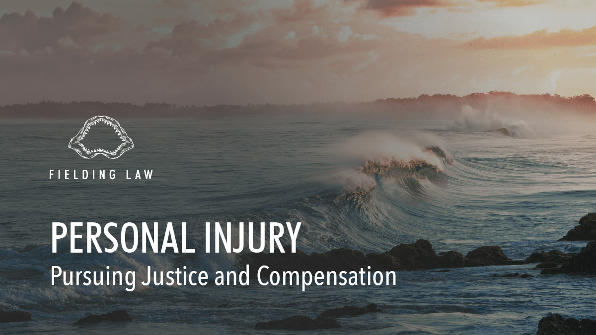 Personal Injury Fielding Law Firm • Serving California and Arizona