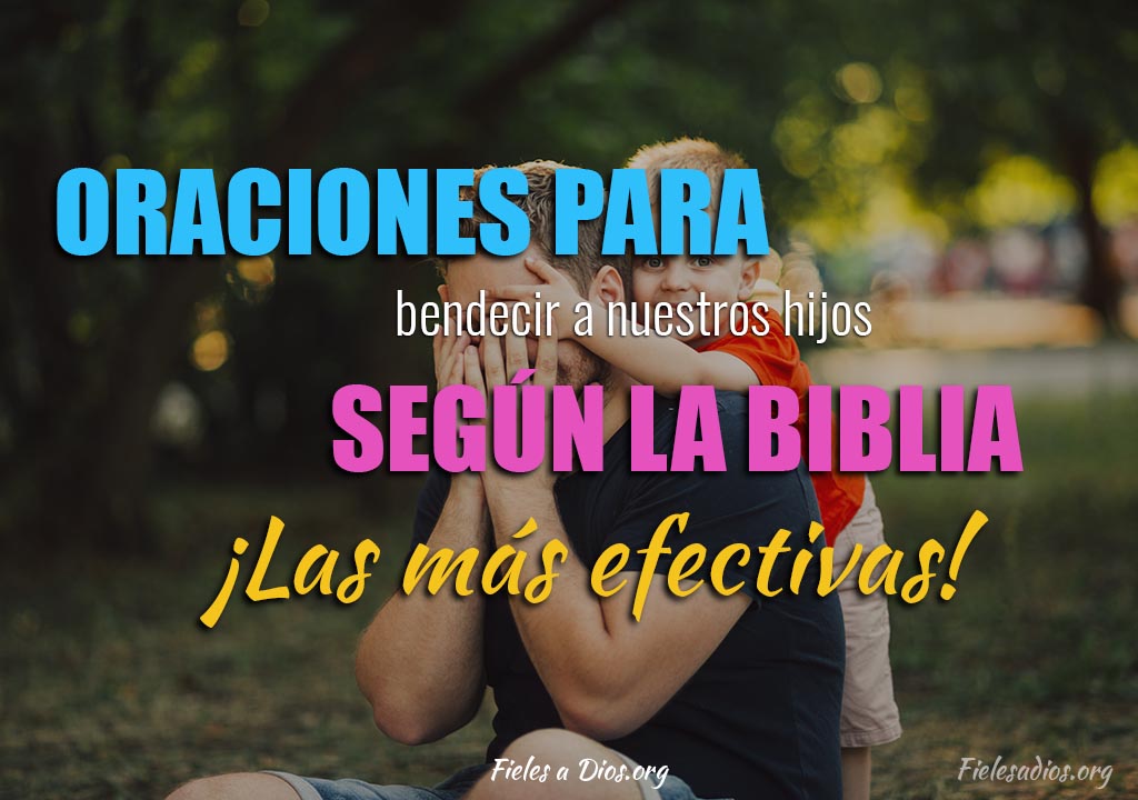 Oraciones para Bendecir a Nuestros Hijos Según la Biblia ¡Las más