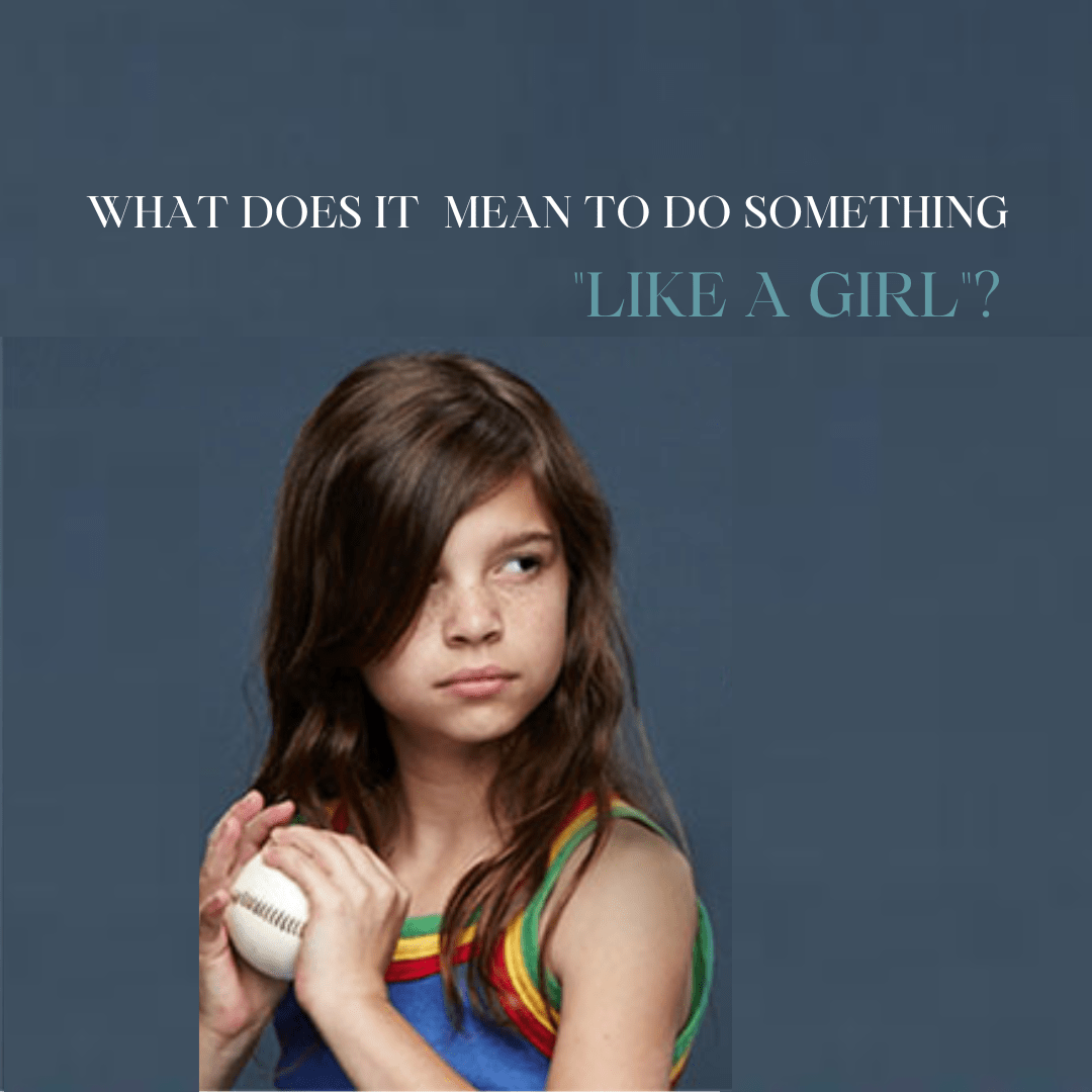 Always’ “Like A Girl” Campaign 5TH FEMINIST WAVE