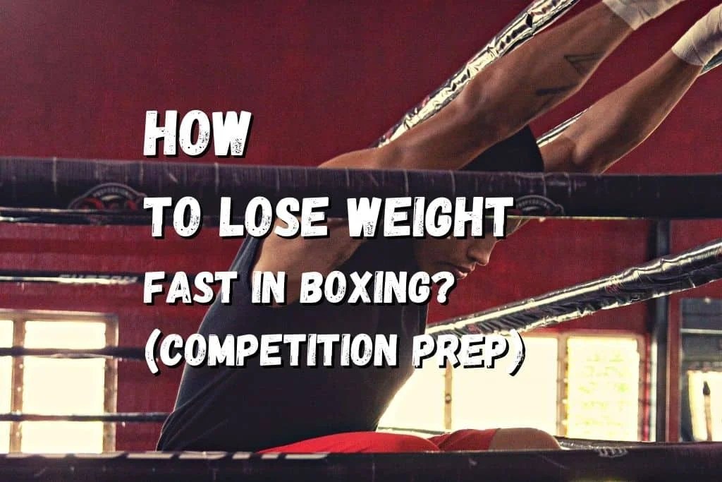 How To Cut Weight Fast In Boxing? Competition Preparation Fighting Advice