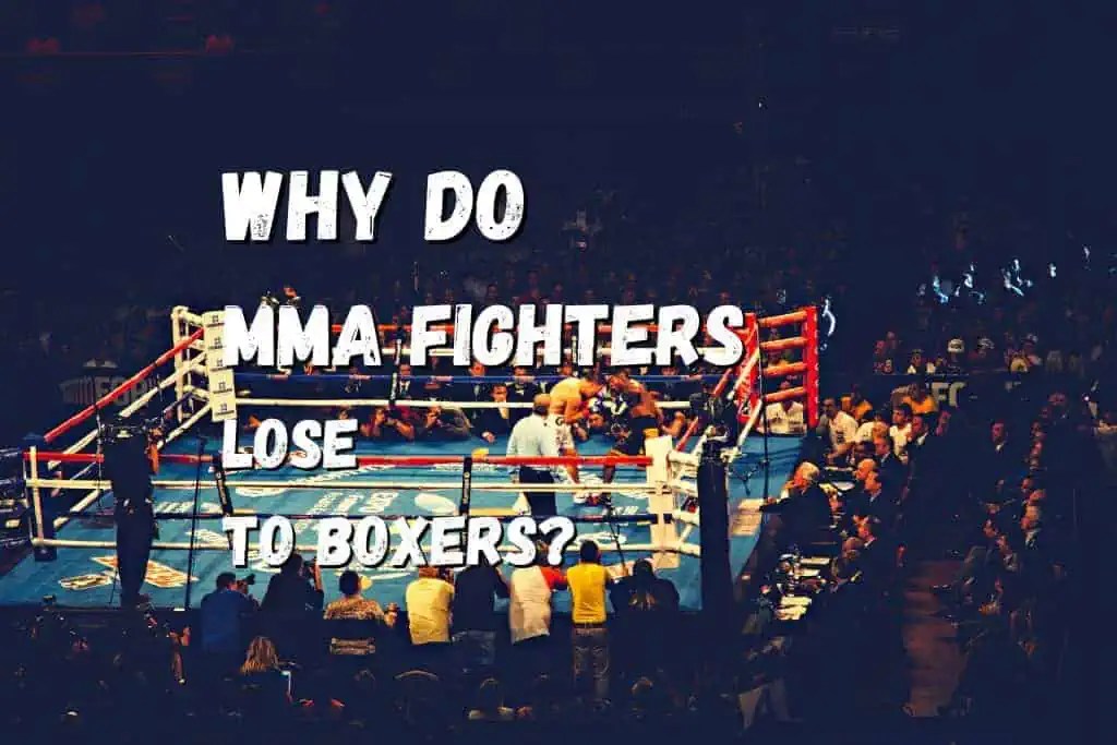 Why Do MMA Fighters Lose To Boxers? Deep Analysis Fighting Advice