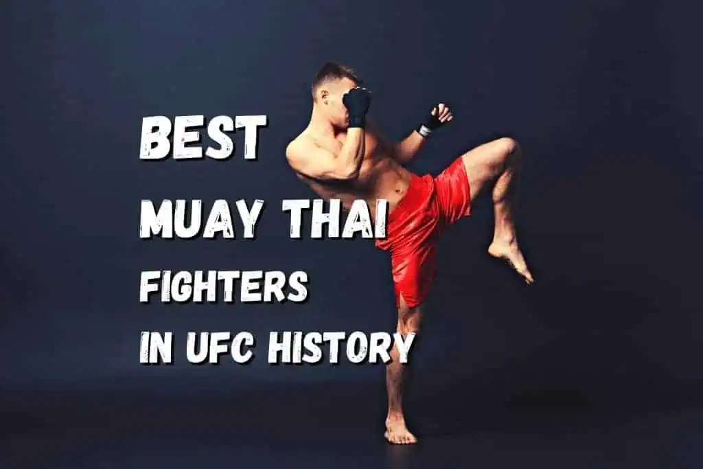 25 Best Muay Thai Fighters In UFC History Fighting Advice