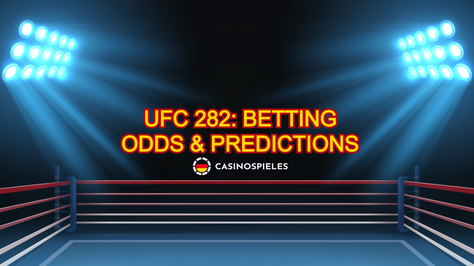 UFC 282 Betting Odds & Predictions