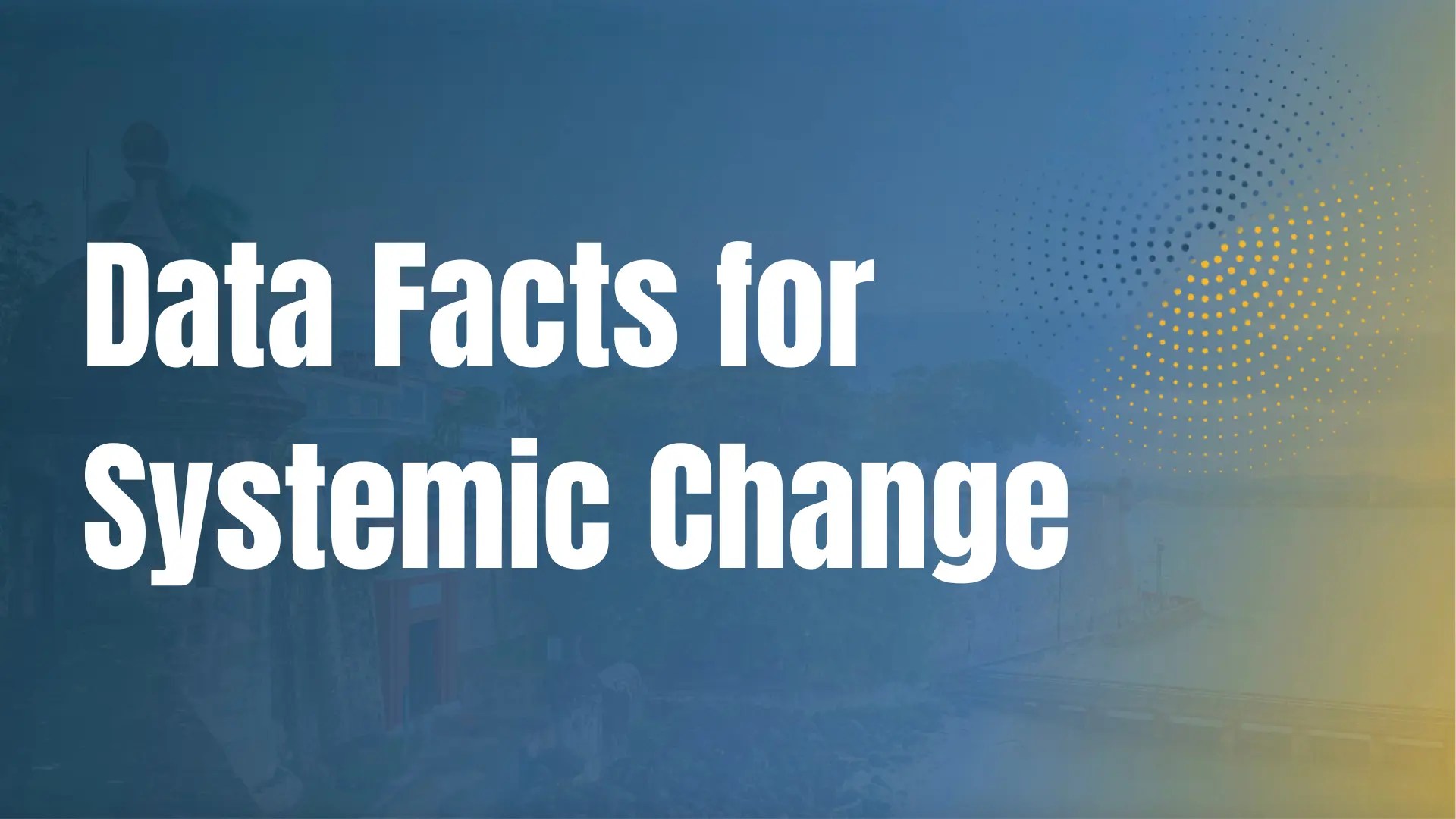Introducing the Data Facts for Systemic Change Tool Filantropia