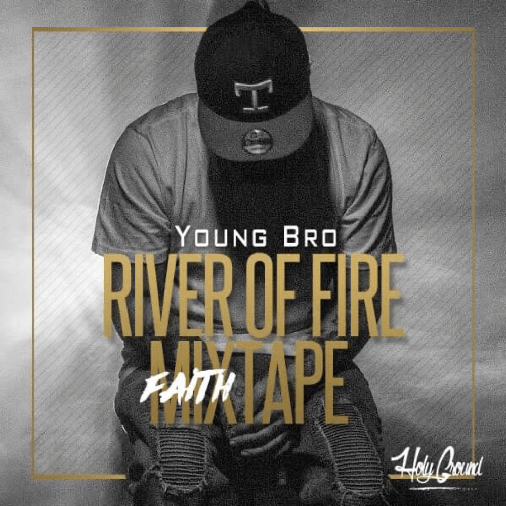 Young Bro River of Fire Lyrics Genius Lyrics