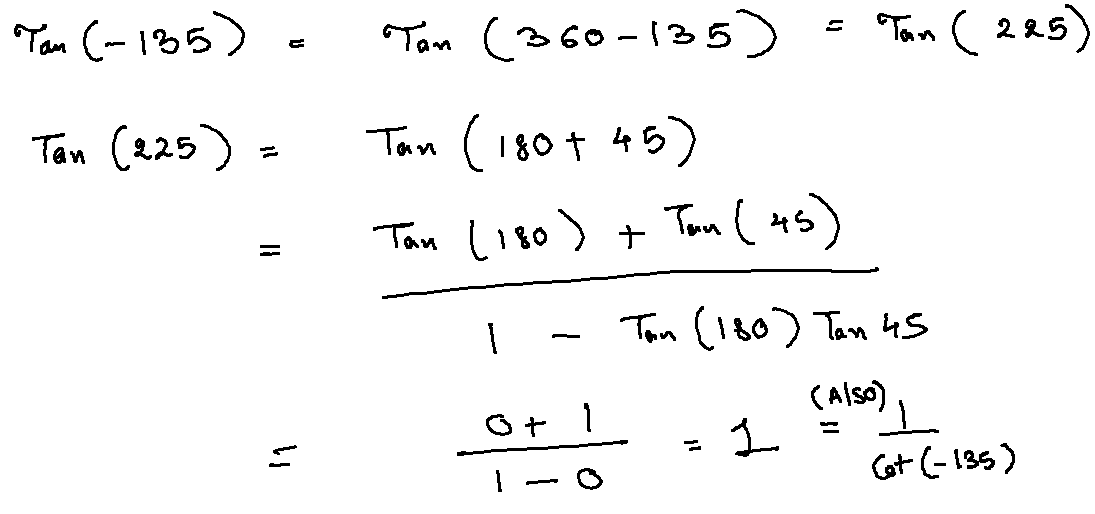 Trigonometry 231602 What is the value of tan(135) and also askIITians