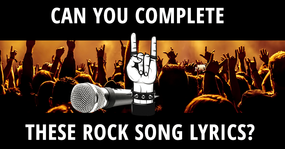 Can You Complete These Rock Song Lyrics? BrainFall