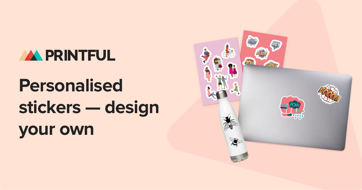 Personalised Stickers—Design Your Own Printful