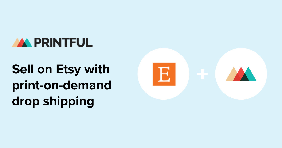 Sell On Etsy With PrintOnDemand Integrations Printful
