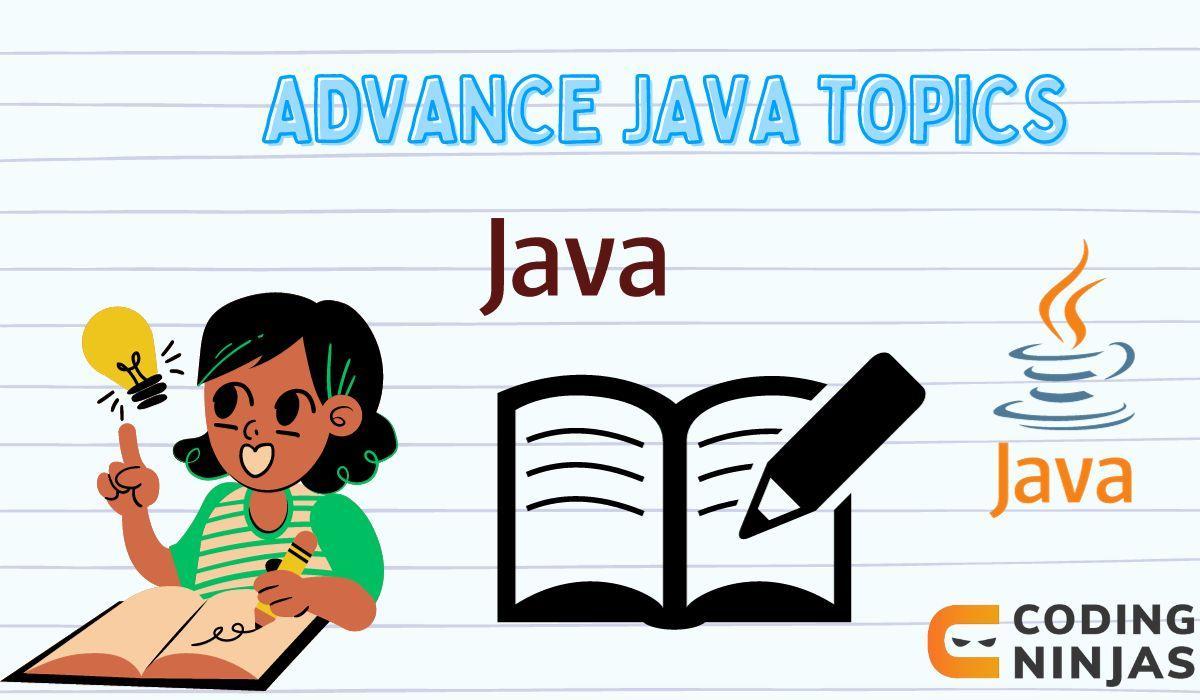 advance java topics Coding Ninjas