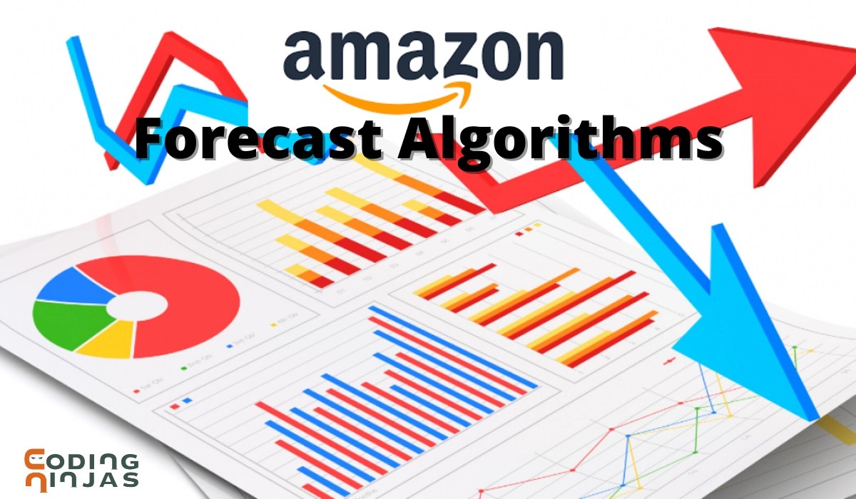 Amazon Forecast Algorithms Coding Ninjas
