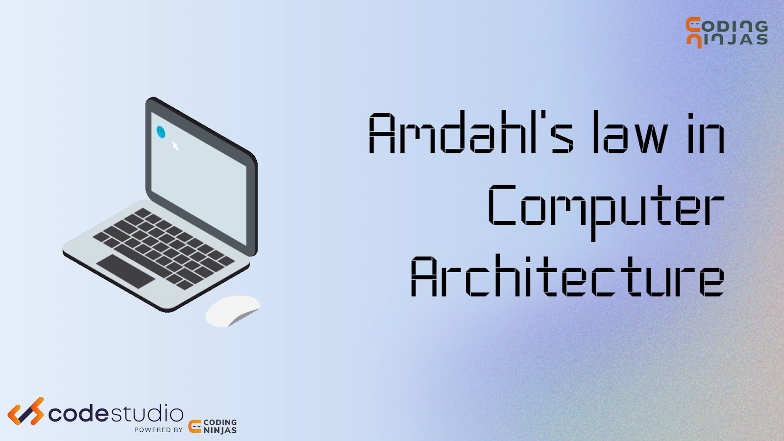 Amdahl's Law in Computer Architecture Coding Ninjas