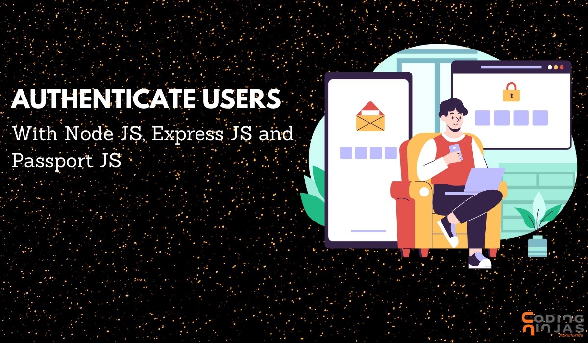 Authenticate Users With Node ExpressJS and Passport.js Coding Ninjas