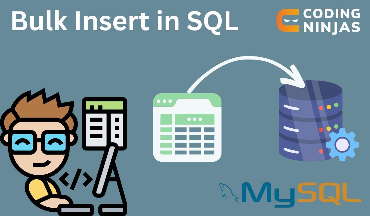 Bulk Insert in SQL Coding Ninjas