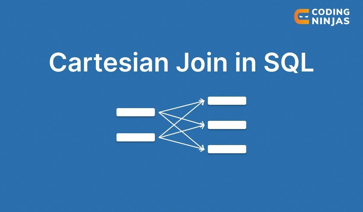 Cartesian Join in SQL Coding Ninjas