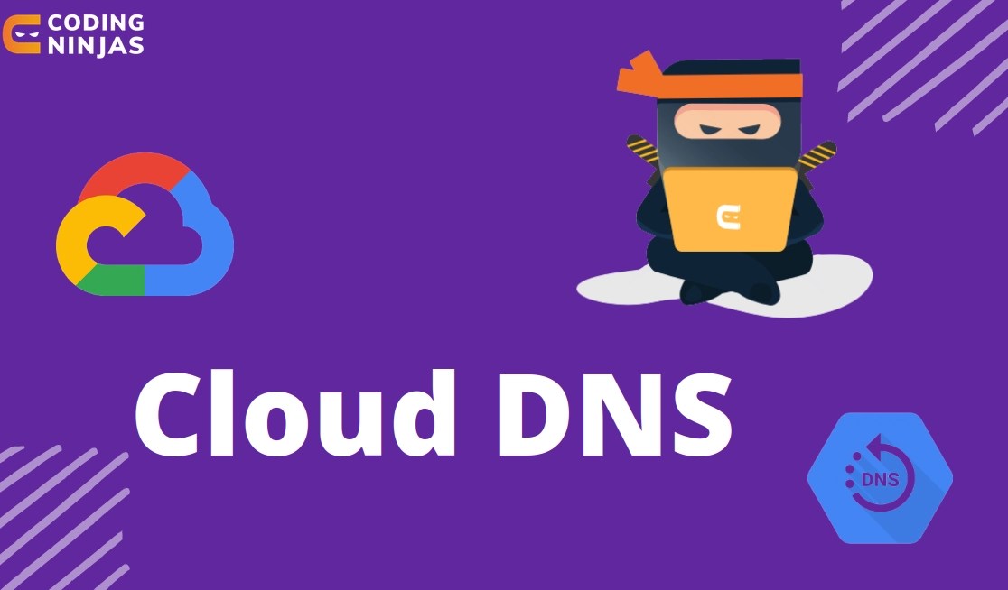 Cloud DNS Coding Ninjas