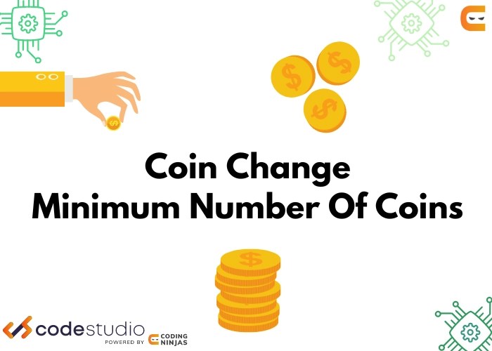 Coin Change Minimum Number of Coins Problem Coding Ninjas