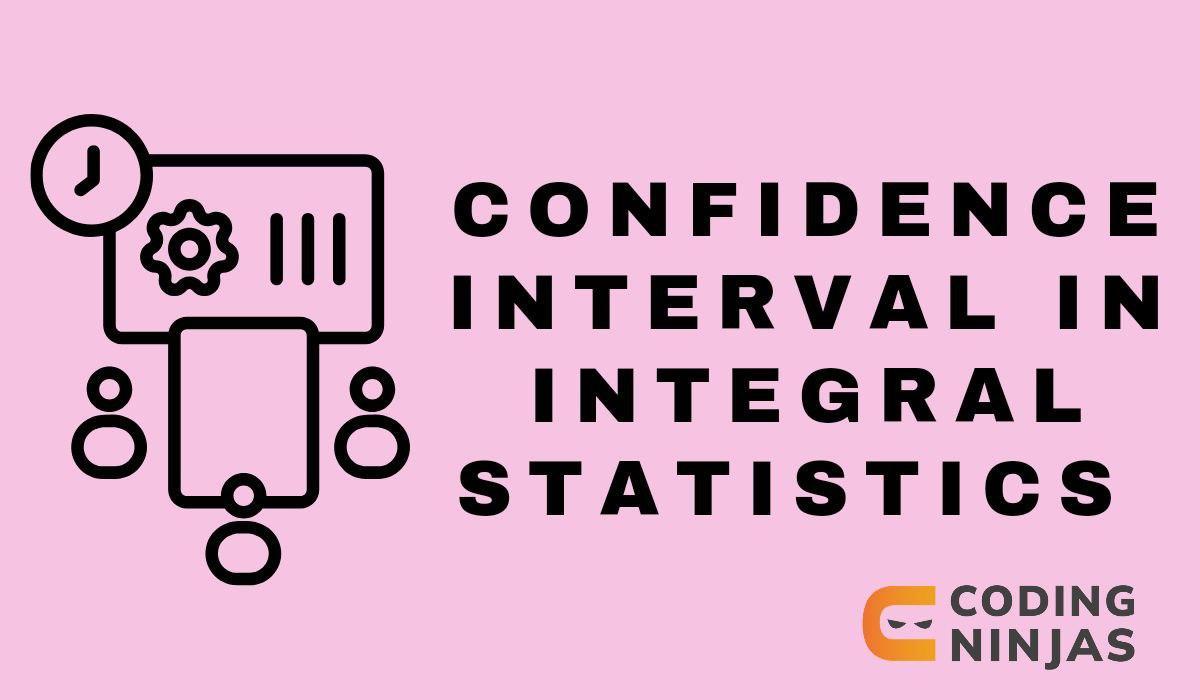 Confidence Intervals in Inferential Statistics Coding Ninjas