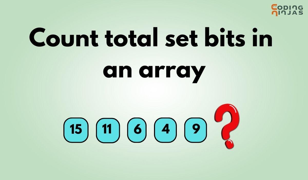 Count total set bits in an array Coding Ninjas