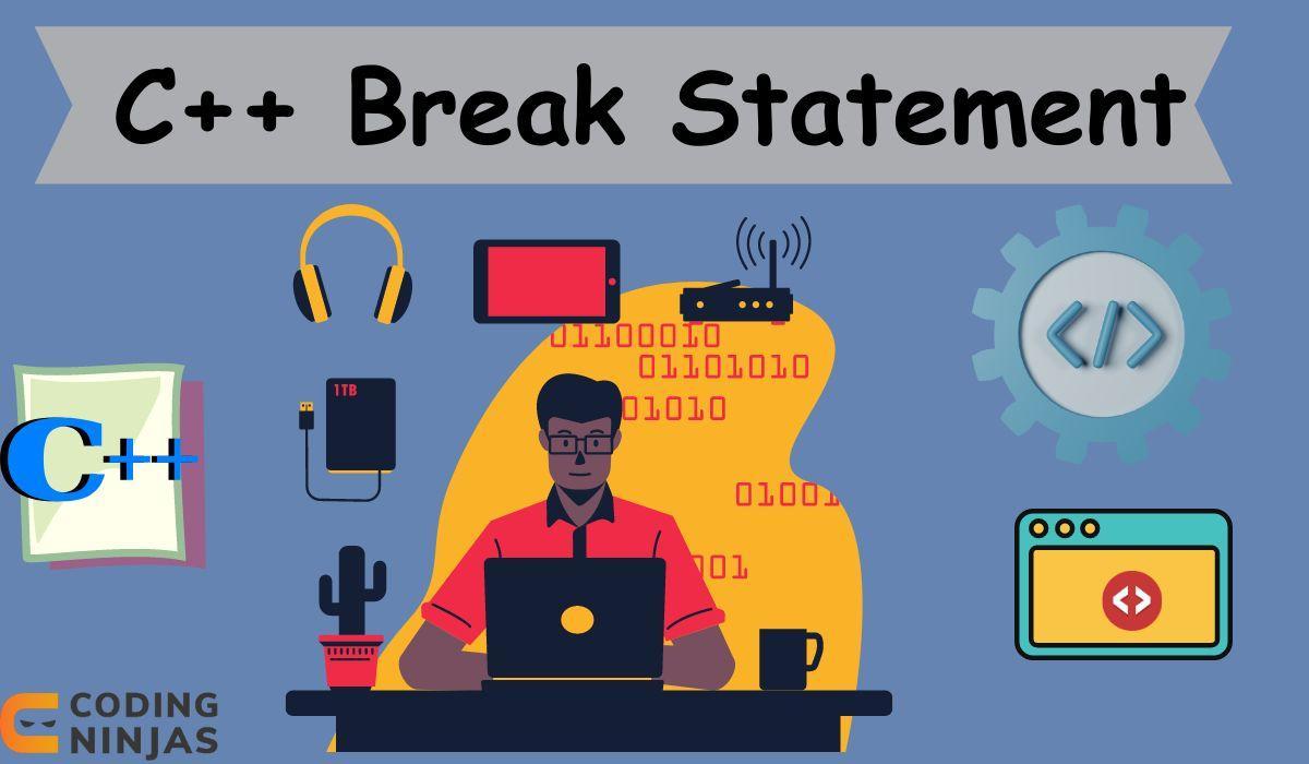 C++ Break Statement Naukri Code 360