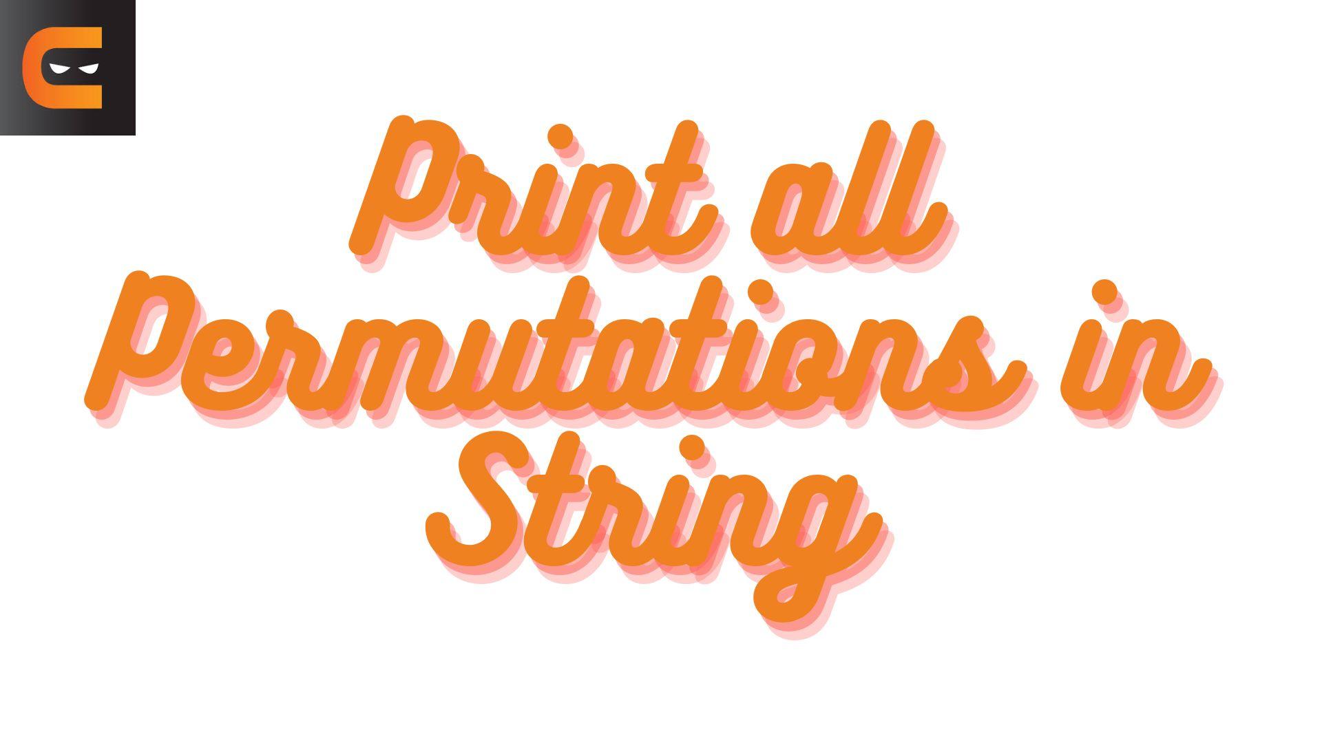 Print all Permutations in String Coding Ninjas