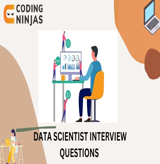 Data Scientist Interview Questions Coding Ninjas