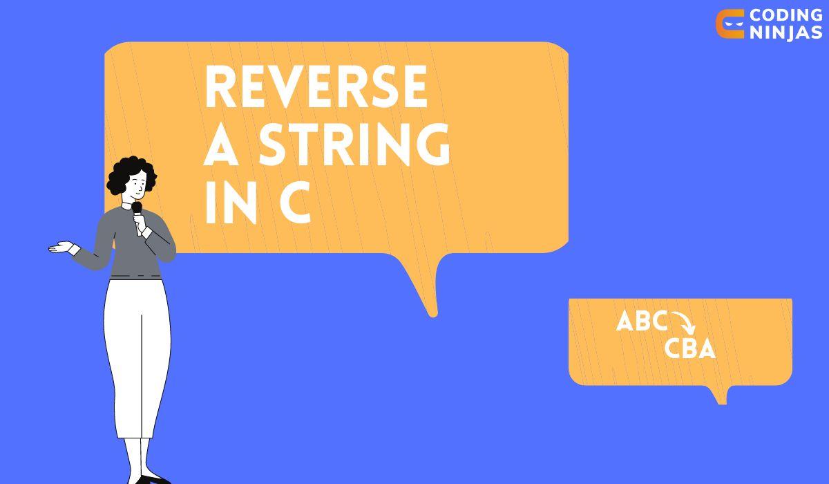 Reverse a String in C Coding Ninjas