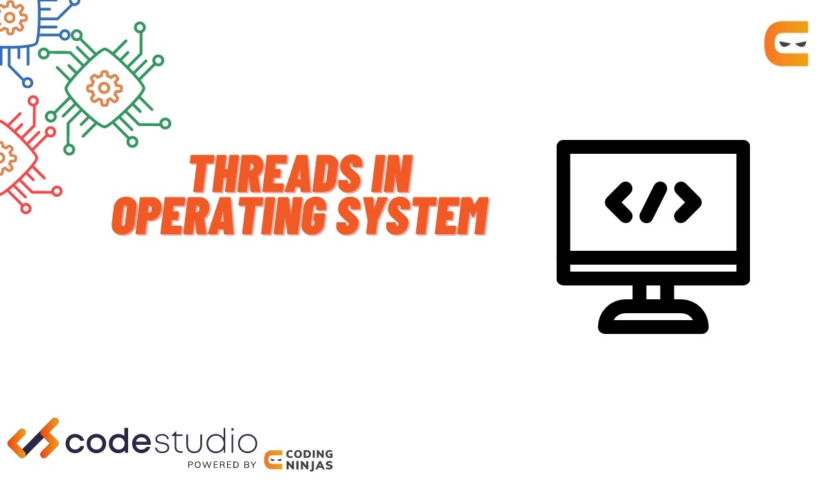 Threads in Operating System (OS) Coding Ninjas
