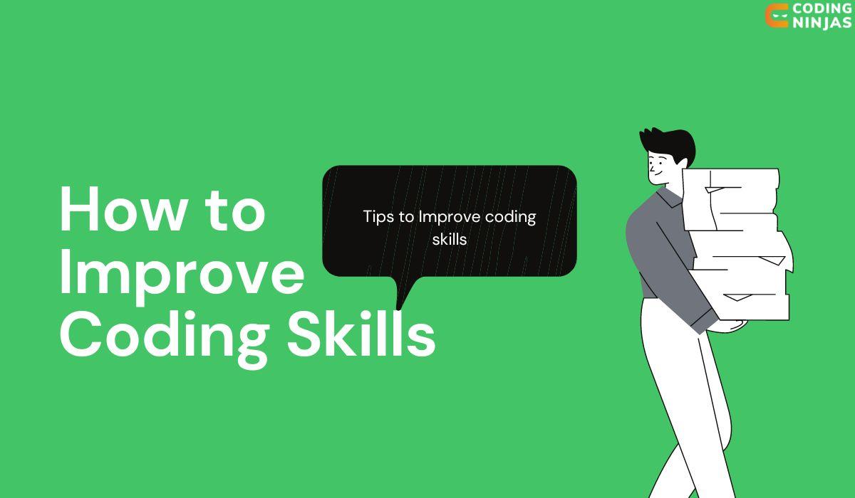 Top 10 Tips and Tricks to Improve Coding Skills (2024) Naukri Code 360