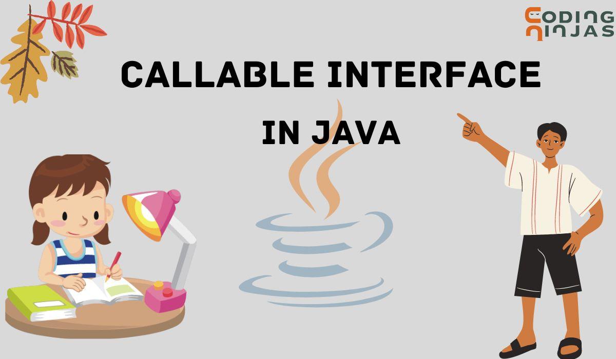 Callable Interface in Java Coding Ninjas