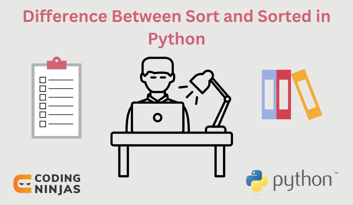 Difference Between Sort and Sorted in Python Coding Ninjas