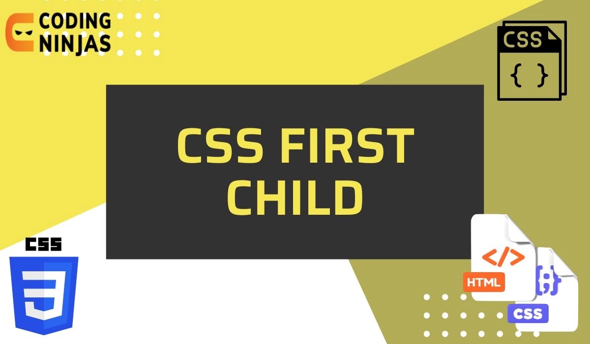 CSS First Child Coding Ninjas